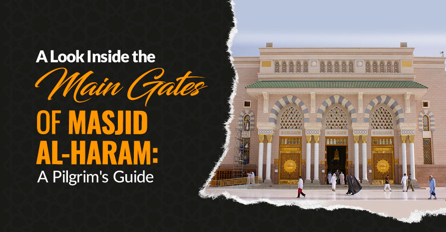 A Look Inside the Main Gates of Masjid Al-Haram: A Pilgrim's Guide