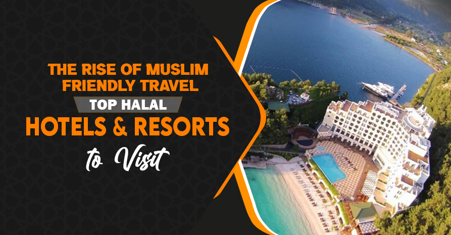 The Rise Of Muslim Friendly Travel Top Halal Hotels And Resorts To Visit 5355